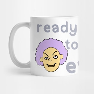 Ready to be evil Mug